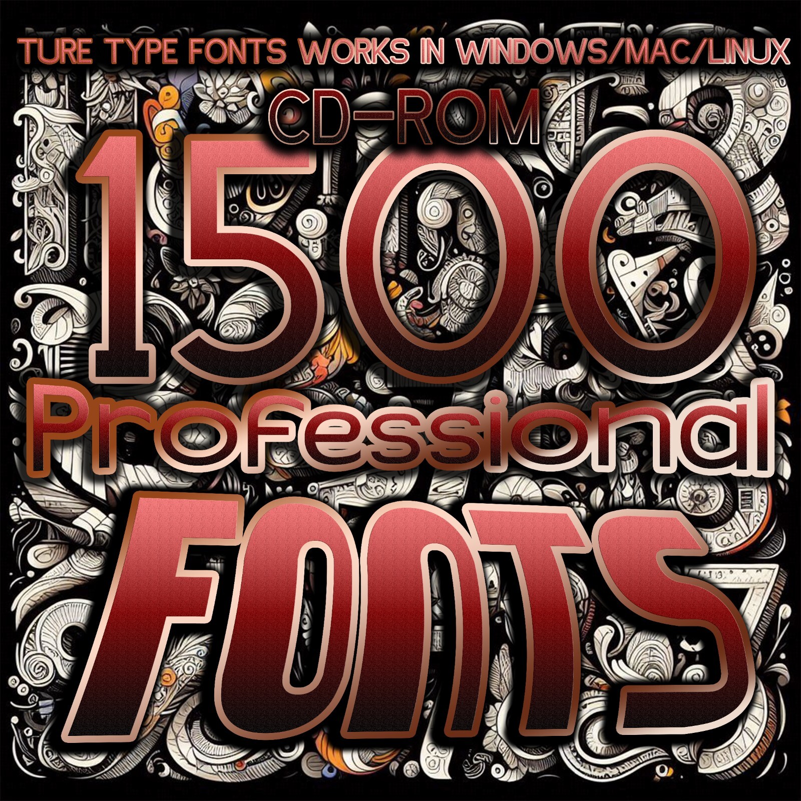 1500 Professional TrueType Fonts – Works with Windows, Mac & Linux .TTF CD-ROM