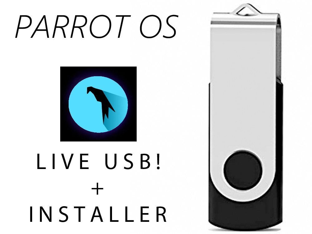 PARROT OS BOOTABLE INSTALLER & LIVE USB PEN TEST SECURITY + PRIVACY MINDED TOR