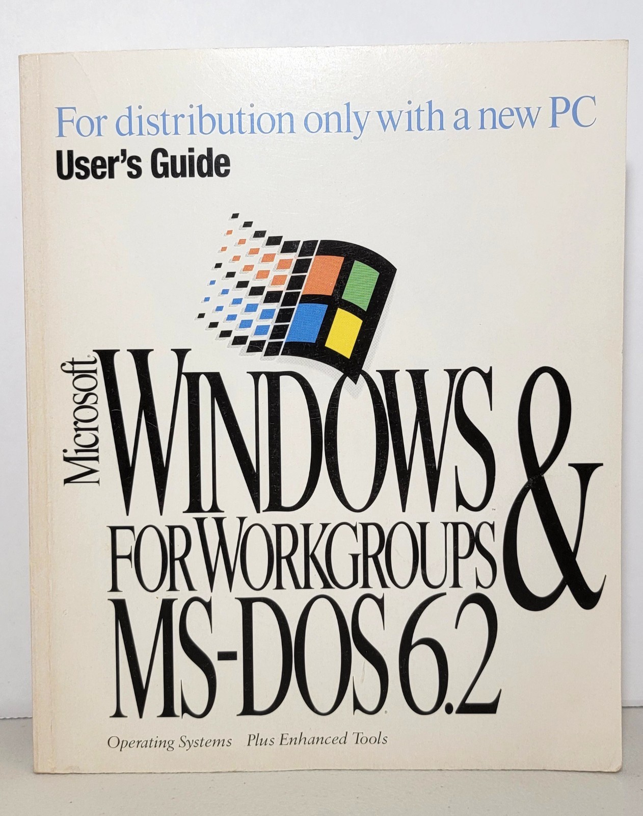 Microsoft Windows For Workgroups 3.11 & MS-DOS 6.21 Users Guide