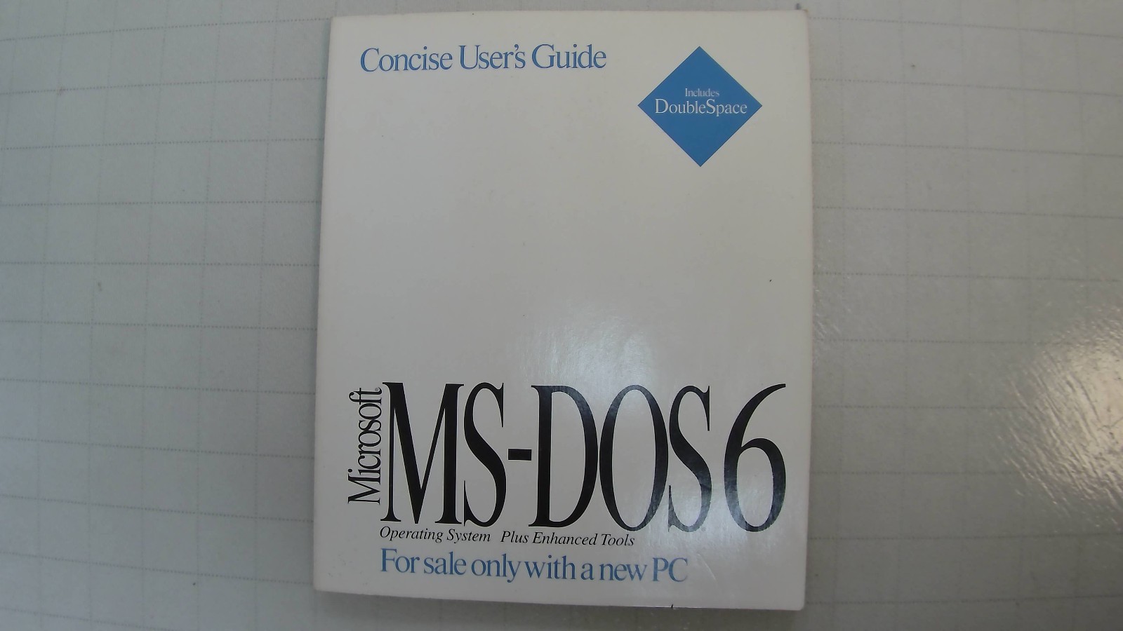 Microsoft MS-DOS 6 Operating System Plus Enhanced Tools User’s Guide 1993