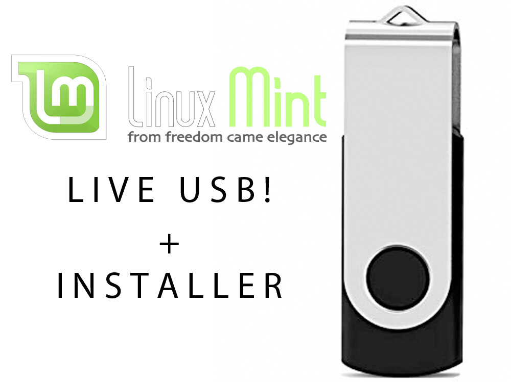LINUX MINT Bootable USB Installer / Live Image. Some say it’s the best. 8gb usb